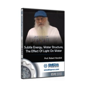 Subtle Energy, Water Structure, The Effect Of Light On Water by Robert Haralick